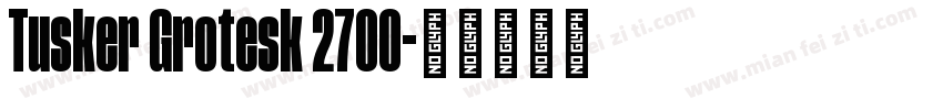 Tusker Grotesk 2700字体转换